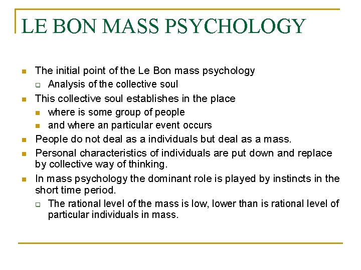 LE BON MASS PSYCHOLOGY The initial point of the Le Bon mass psychology Analysis LE BON MASS PSYCHOLOGY The initial point of the Le Bon mass psychology Analysis