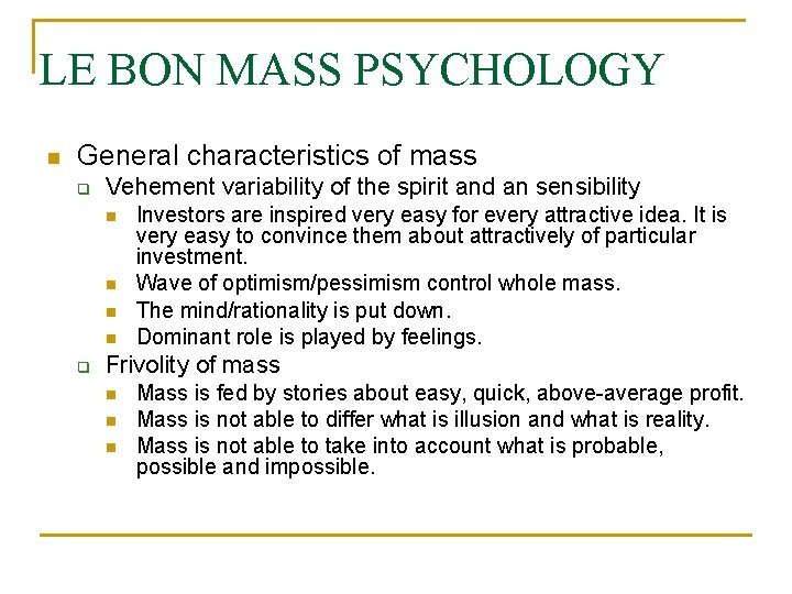 LE BON MASS PSYCHOLOGY General characteristics of mass Vehement variability of the spirit and LE BON MASS PSYCHOLOGY General characteristics of mass Vehement variability of the spirit and