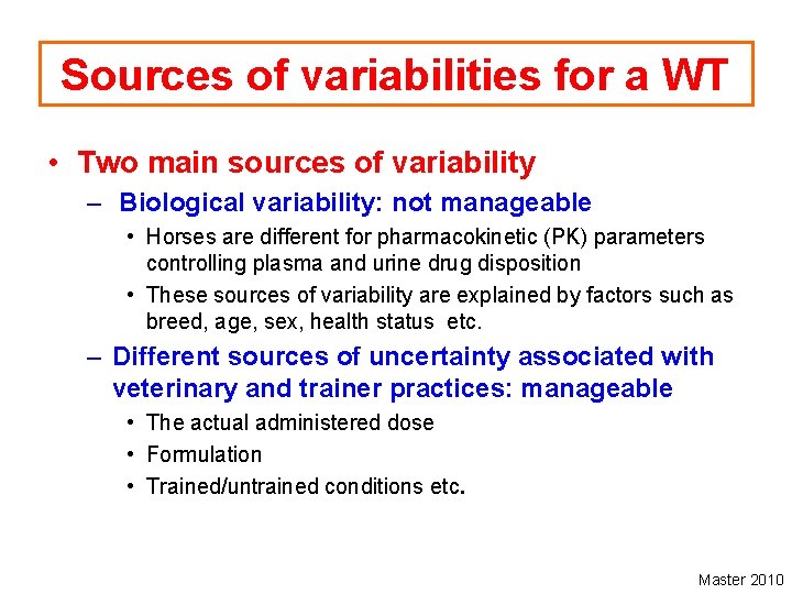Sources of variabilities for a WT • Two main sources of variability – Biological