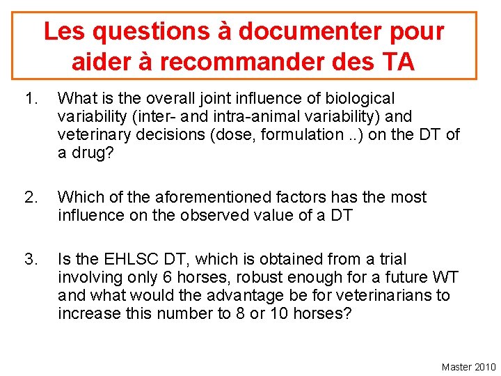 Les questions à documenter pour aider à recommander des TA 1. What is the