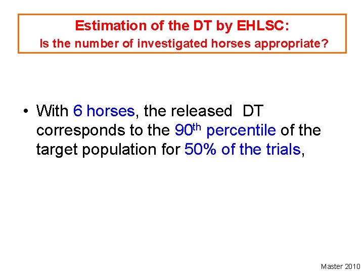 Estimation of the DT by EHLSC: Is the number of investigated horses appropriate? •