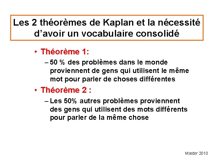 Les 2 théorèmes de Kaplan et la nécessité d’avoir un vocabulaire consolidé • Théorème