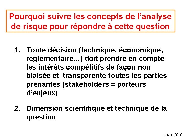 Pourquoi suivre les concepts de l’analyse de risque pour répondre à cette question 1.