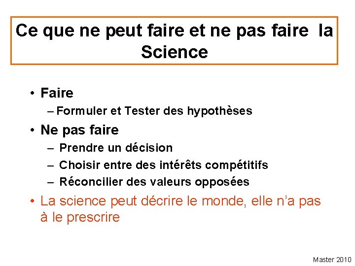 Ce que ne peut faire et ne pas faire la Science • Faire –