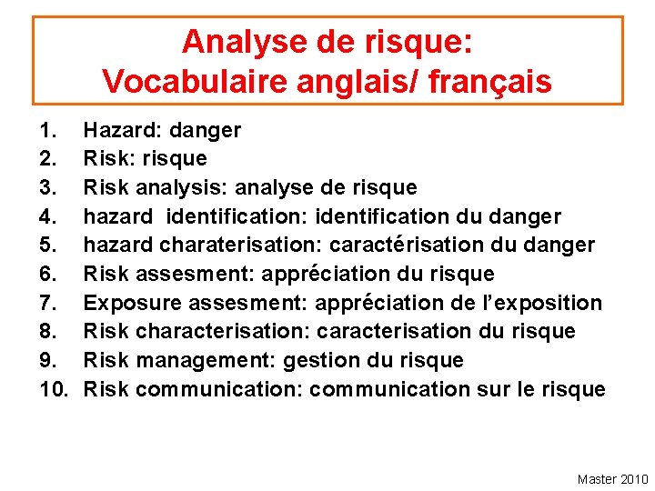 Analyse de risque: Vocabulaire anglais/ français 1. 2. 3. 4. 5. 6. 7. 8.