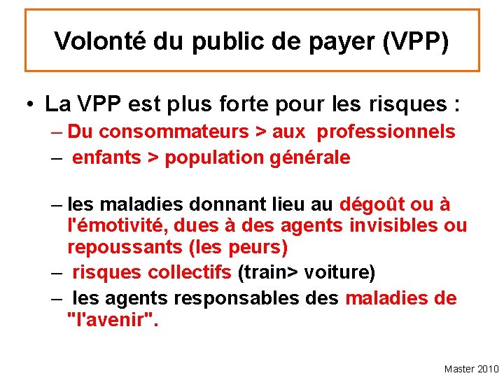 Volonté du public de payer (VPP) • La VPP est plus forte pour les