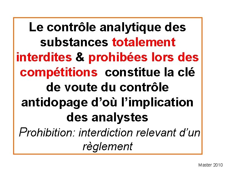 Le contrôle analytique des substances totalement interdites & prohibées lors des compétitions constitue la