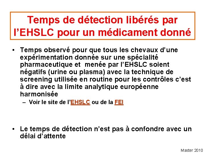 Temps de détection libérés par l’EHSLC pour un médicament donné • Temps observé pour