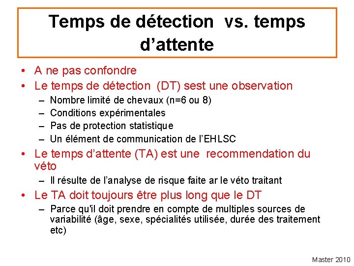 Temps de détection vs. temps d’attente • A ne pas confondre • Le temps