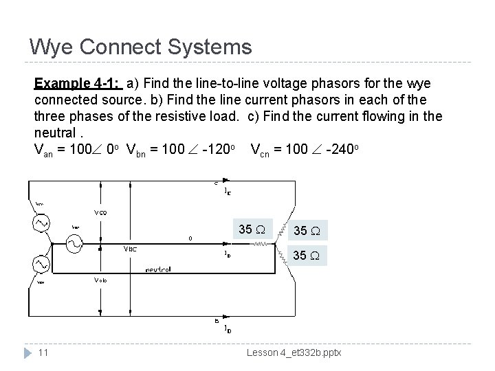 Wye Connect Systems Example 4 -1: a) Find the line-to-line voltage phasors for the
