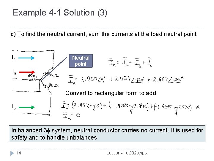 Example 4 -1 Solution (3) c) To find the neutral current, sum the currents