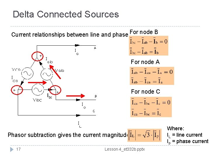 Delta Connected Sources Current relationships between line and phase For node B For node
