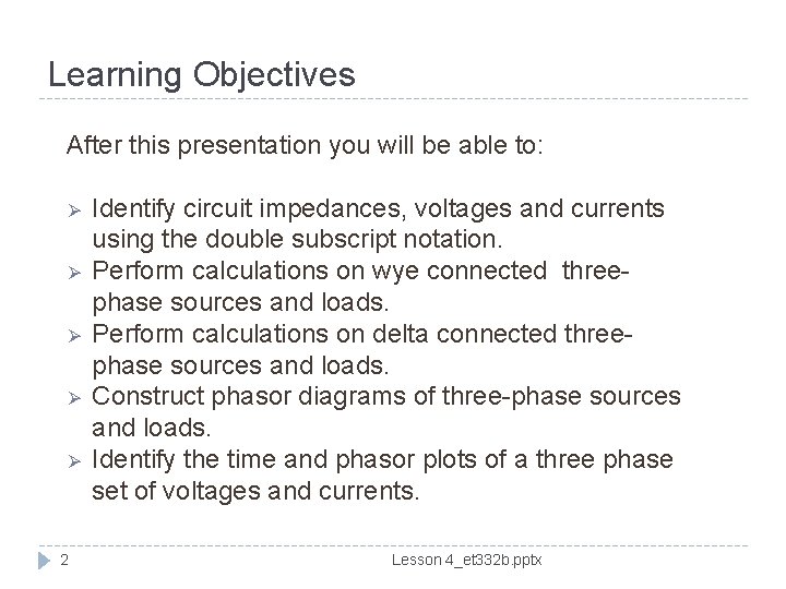 Learning Objectives After this presentation you will be able to: Ø Ø Ø 2