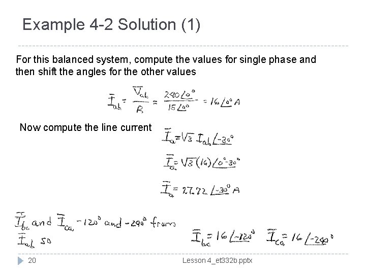 Example 4 -2 Solution (1) For this balanced system, compute the values for single