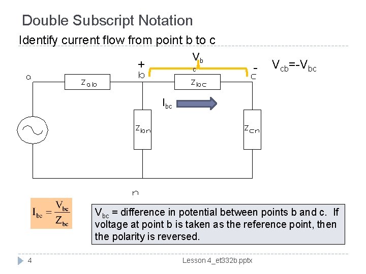 Double Subscript Notation Identify current flow from point b to c Vb + c