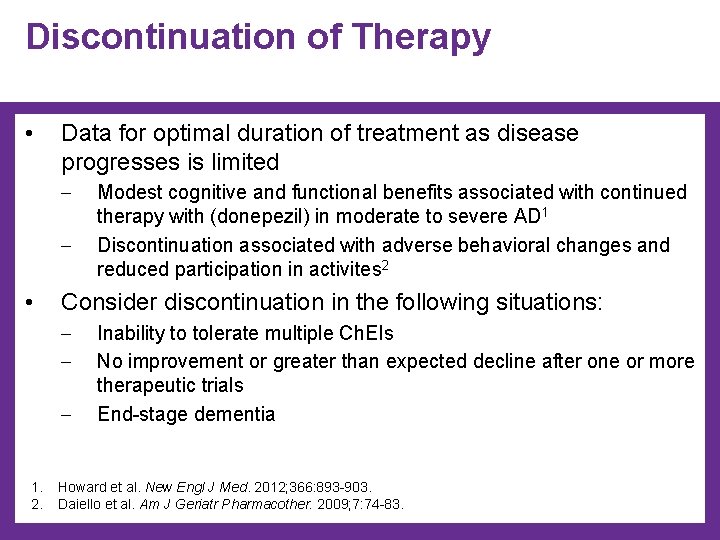 Discontinuation of Therapy • Data for optimal duration of treatment as disease progresses is