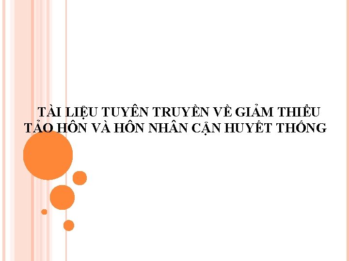 TÀI LIỆU TUYÊN TRUYỀN VỀ GIẢM THIỂU TẢO HÔN VÀ HÔN NH N CẬN TÀI LIỆU TUYÊN TRUYỀN VỀ GIẢM THIỂU TẢO HÔN VÀ HÔN NH N CẬN