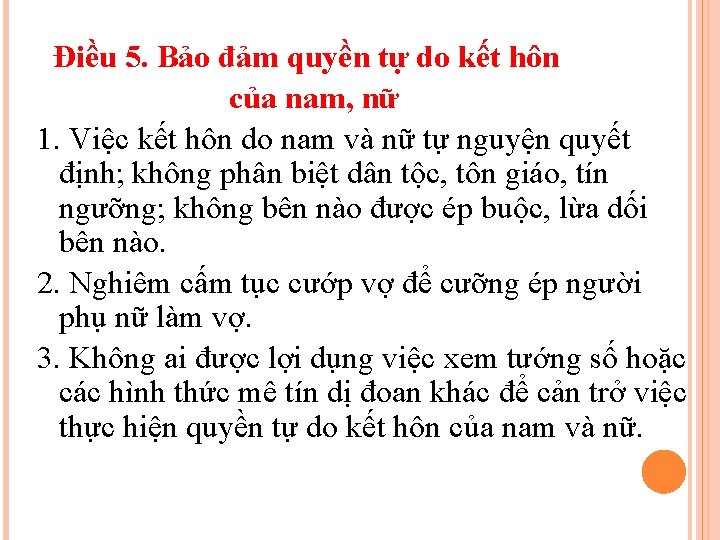 Điều 5. Bảo đảm quyền tự do kết hôn của nam, nữ 1. Việc Điều 5. Bảo đảm quyền tự do kết hôn của nam, nữ 1. Việc