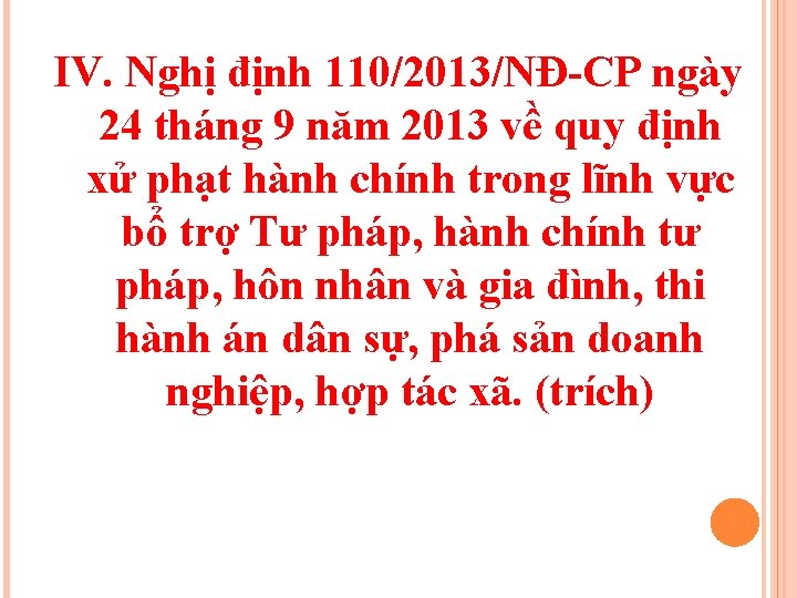 IV. Nghị định 110/2013/NĐ-CP ngày 24 tháng 9 năm 2013 về quy định xử IV. Nghị định 110/2013/NĐ-CP ngày 24 tháng 9 năm 2013 về quy định xử