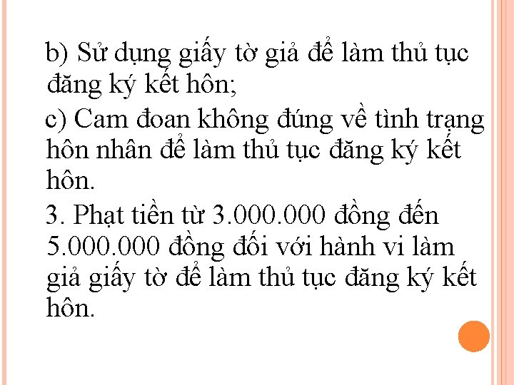 b) Sử dụng giấy tờ giả để làm thủ tục đăng ký kết b) Sử dụng giấy tờ giả để làm thủ tục đăng ký kết