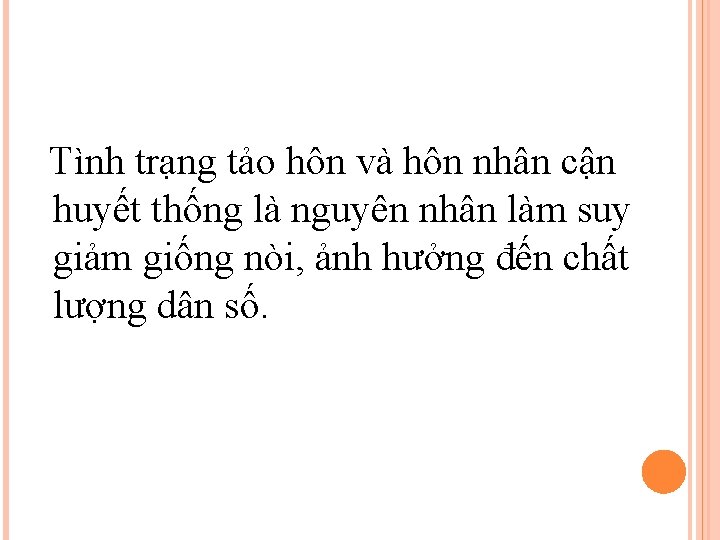 Tình trạng tảo hôn và hôn nhân cận huyết thống là nguyên nhân Tình trạng tảo hôn và hôn nhân cận huyết thống là nguyên nhân
