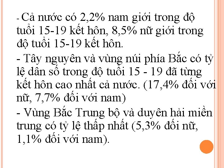 - Cả nước có 2, 2% nam giới trong độ tuổi 15 -19 kết - Cả nước có 2, 2% nam giới trong độ tuổi 15 -19 kết