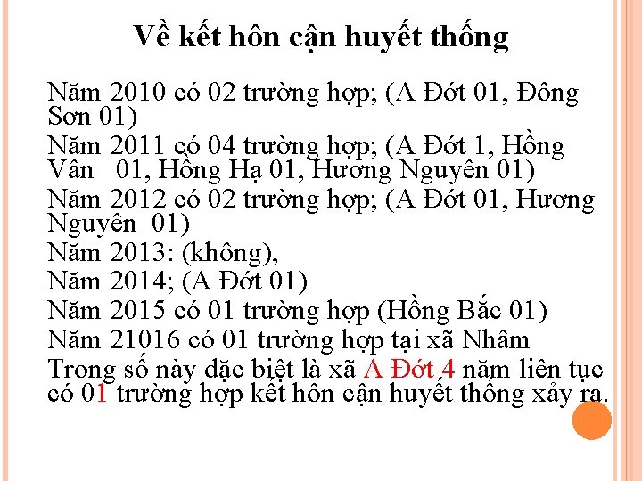 Về kết hôn cận huyết thống Năm 2010 có 02 trường hợp; (A Đớt Về kết hôn cận huyết thống Năm 2010 có 02 trường hợp; (A Đớt