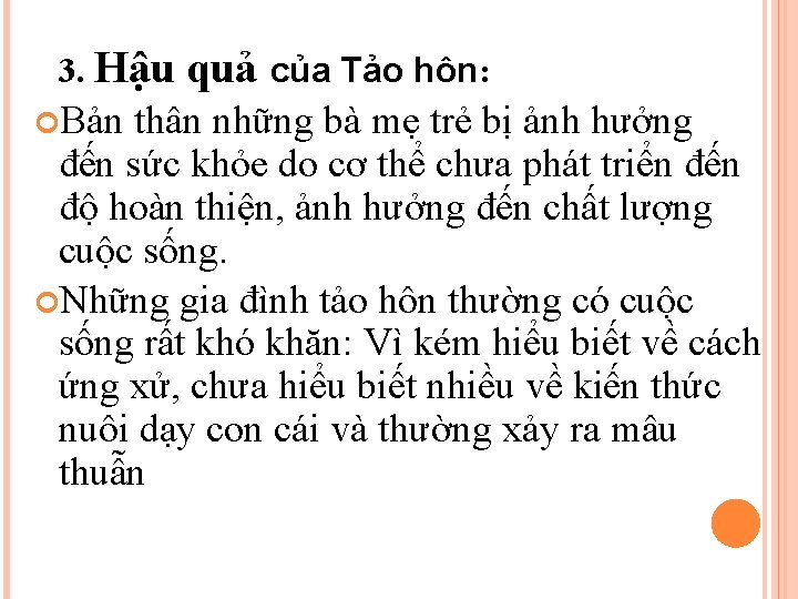 3. Hậu quả của Tảo hôn: Bản thân những bà mẹ trẻ bị ảnh 3. Hậu quả của Tảo hôn: Bản thân những bà mẹ trẻ bị ảnh
