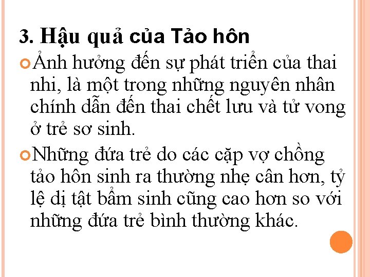 3. Hậu quả của Tảo hôn Ảnh hưởng đến sự phát triển của thai 3. Hậu quả của Tảo hôn Ảnh hưởng đến sự phát triển của thai