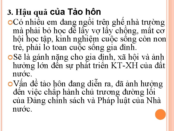 3. Hậu quả của Tảo hôn Có nhiều em đang ngồi trên ghế nhà 3. Hậu quả của Tảo hôn Có nhiều em đang ngồi trên ghế nhà