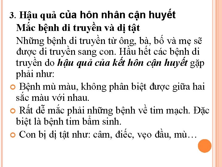 3. Hậu quả của hôn nhân cận huyết Mắc bệnh di truyền và dị 3. Hậu quả của hôn nhân cận huyết Mắc bệnh di truyền và dị