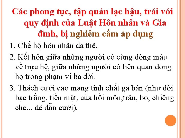 Các phong tục, tập quán lạc hậu, trái với quy định của Luật Hôn Các phong tục, tập quán lạc hậu, trái với quy định của Luật Hôn