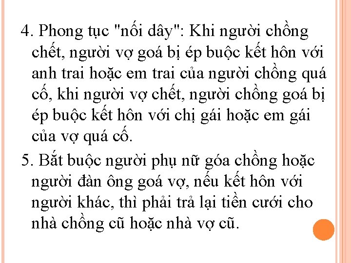 4. Phong tục "nối dây": Khi người chồng chết, người vợ goá bị ép 4. Phong tục "nối dây": Khi người chồng chết, người vợ goá bị ép