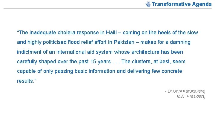 Transformative Agenda “The inadequate cholera response in Haiti – coming on the heels of