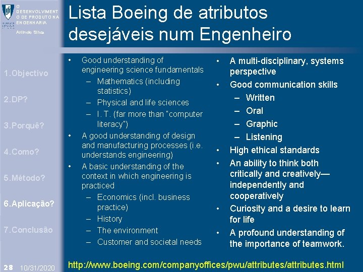 O DESENVOLVIMENT O DE PRODUTO NA ENGENHARIA Arlindo Silva Lista Boeing de atributos desejáveis