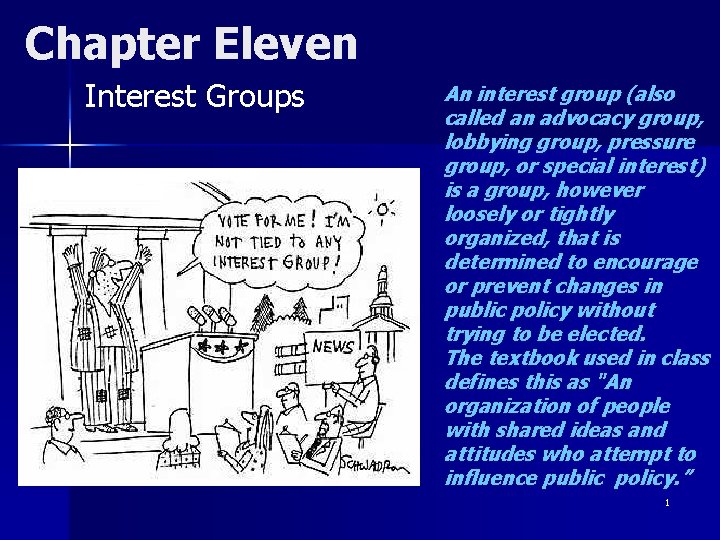 Chapter Eleven Interest Groups An interest group (also called an advocacy group, lobbying group,