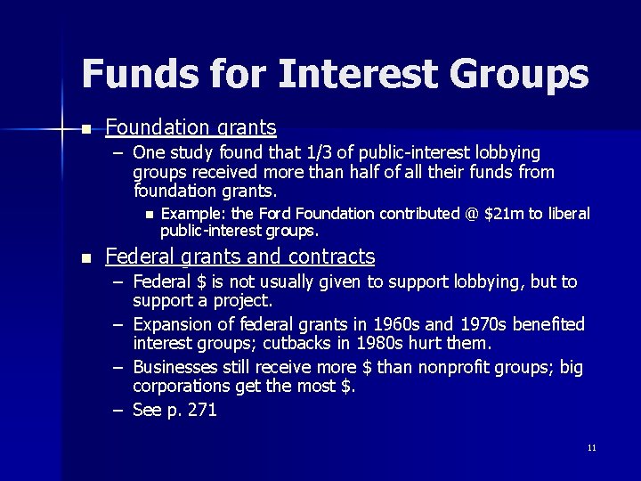 Funds for Interest Groups n Foundation grants – One study found that 1/3 of