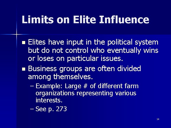 Limits on Elite Influence Elites have input in the political system but do not