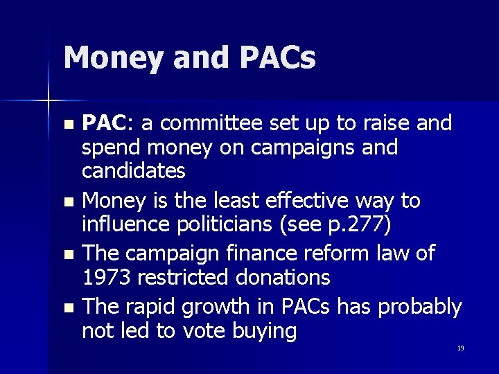 Money and PACs PAC: a committee set up to raise and spend money on