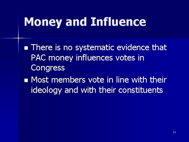 Money and Influence There is no systematic evidence that PAC money influences votes in