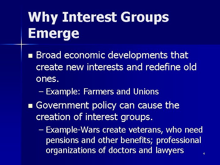 Why Interest Groups Emerge n Broad economic developments that create new interests and redefine