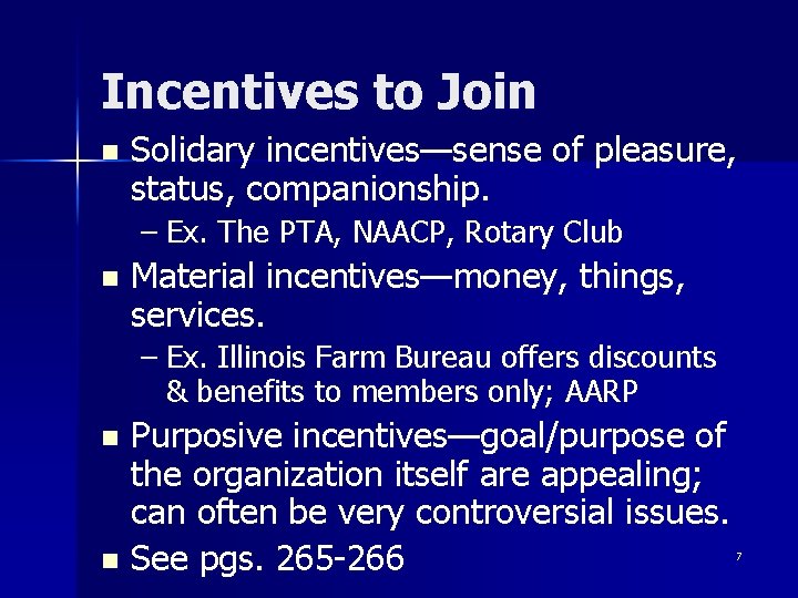 Incentives to Join n Solidary incentives—sense of pleasure, status, companionship. – Ex. The PTA,