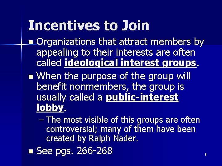 Incentives to Join Organizations that attract members by appealing to their interests are often