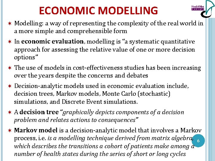 ECONOMIC MODELLING ¬ Modelling: a way of representing the complexity of the real world ECONOMIC MODELLING ¬ Modelling: a way of representing the complexity of the real world