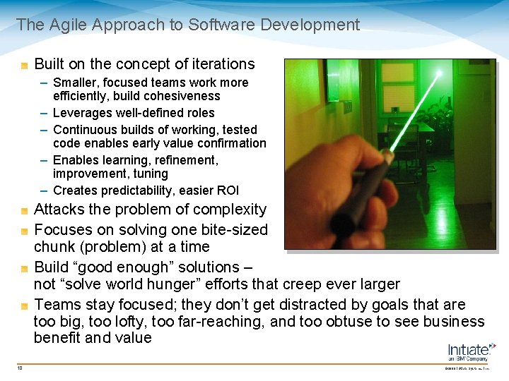The Agile Approach to Software Development Built on the concept of iterations – Smaller, The Agile Approach to Software Development Built on the concept of iterations – Smaller,