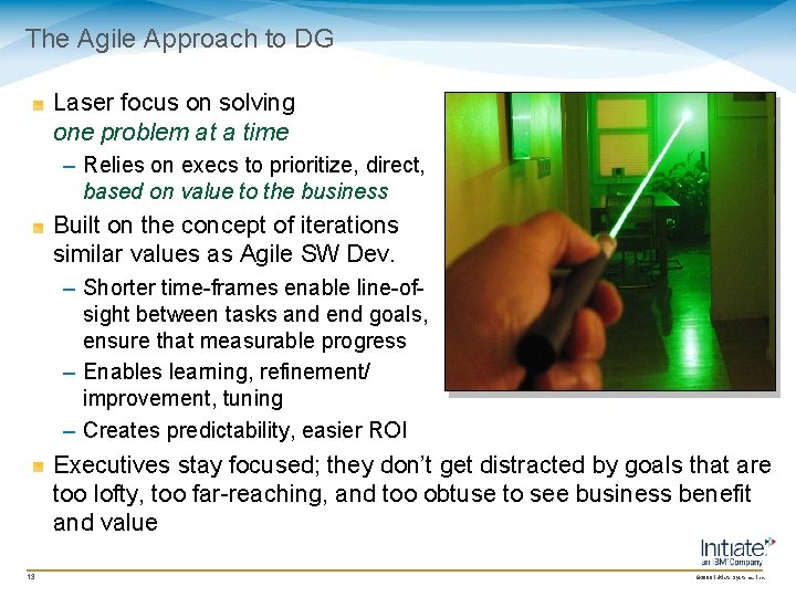 The Agile Approach to DG Laser focus on solving one problem at a time The Agile Approach to DG Laser focus on solving one problem at a time