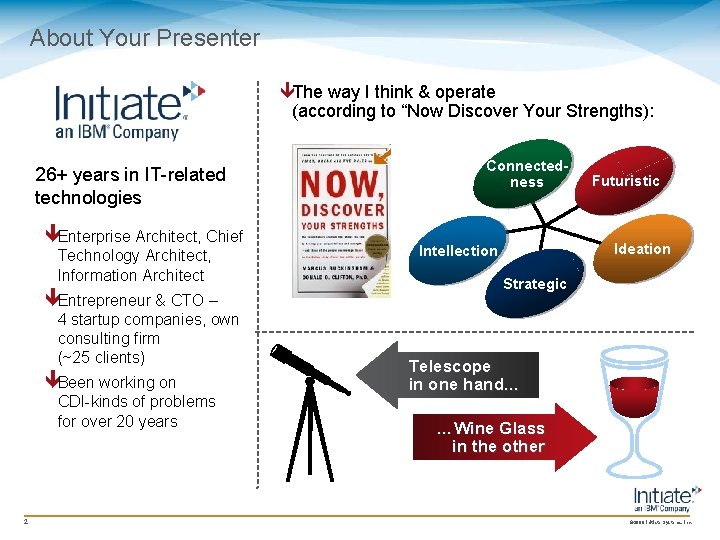 About Your Presenter êThe way I think & operate (according to “Now Discover Your About Your Presenter êThe way I think & operate (according to “Now Discover Your