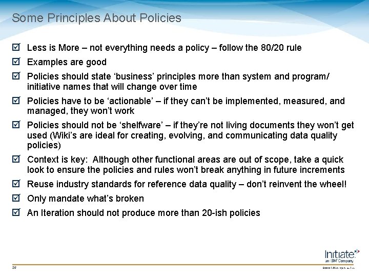 Some Principles About Policies þ Less is More – not everything needs a policy Some Principles About Policies þ Less is More – not everything needs a policy
