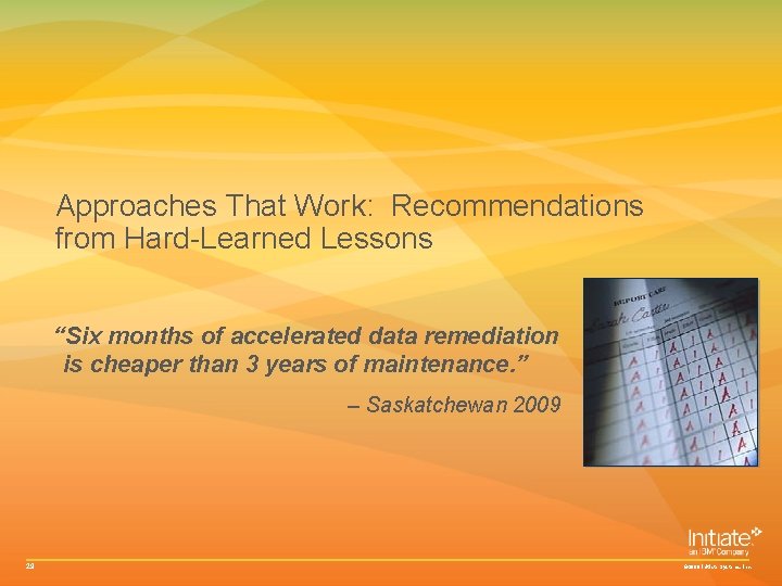 Approaches That Work: Recommendations from Hard-Learned Lessons “Six months of accelerated data remediation is Approaches That Work: Recommendations from Hard-Learned Lessons “Six months of accelerated data remediation is