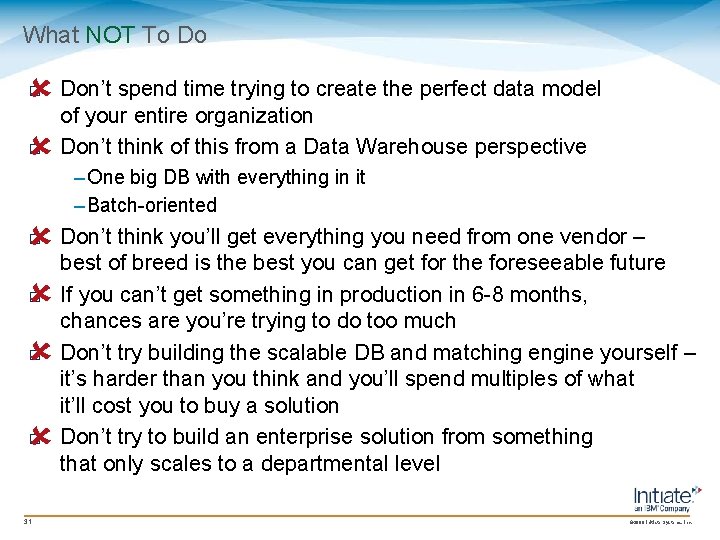 What NOT To Do spend time trying to create the perfect data model û What NOT To Do spend time trying to create the perfect data model û